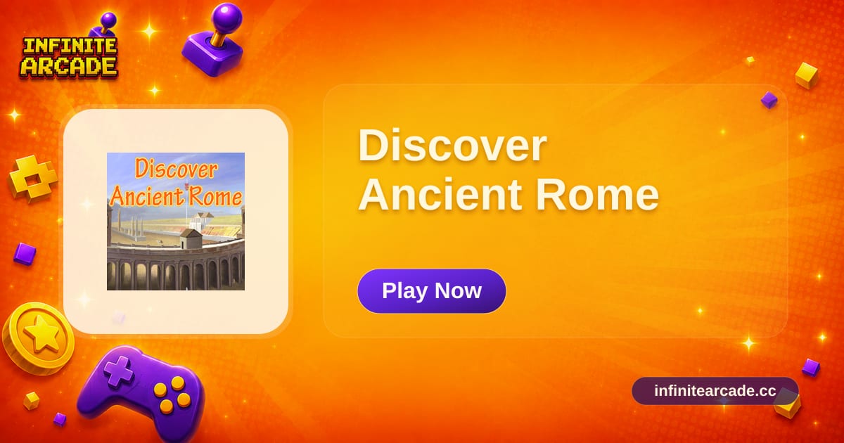 Discover Ancient Rome - Play Online | Infinite Arcade