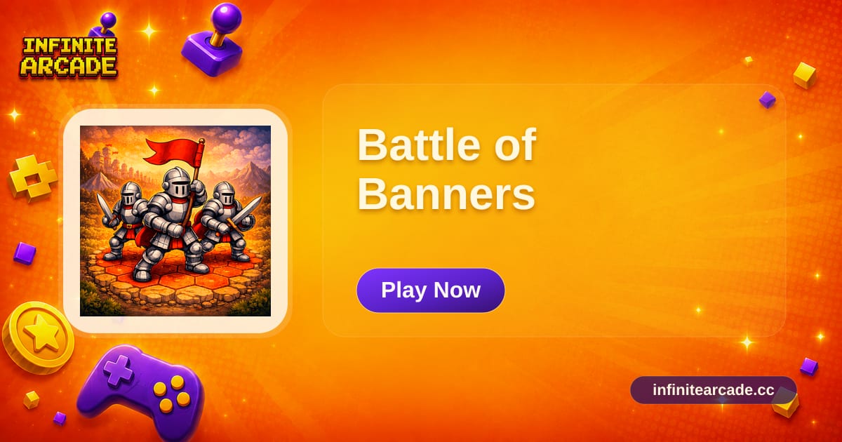 Battle of Banners - Play Online | Infinite Arcade