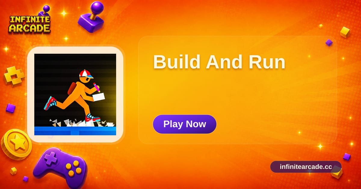 Build And Run - Play Online | Infinite Arcade