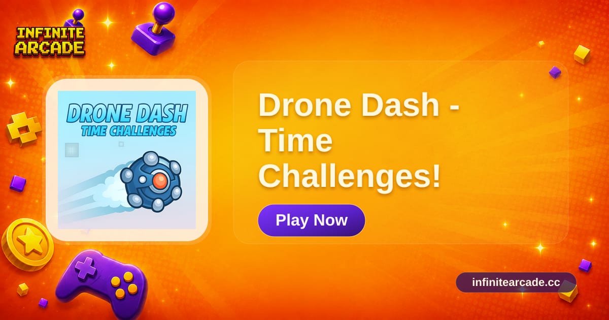Drone Dash - Time Challenges! - Play Online | Infinite Arcade