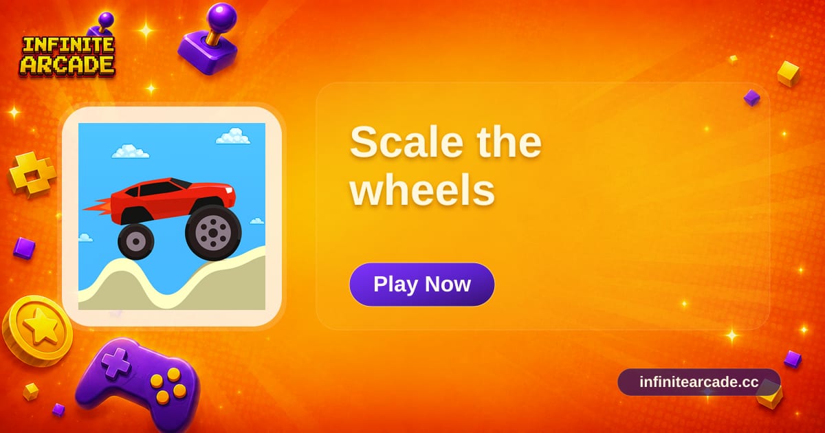 Scale the wheels - Play Online | Infinite Arcade