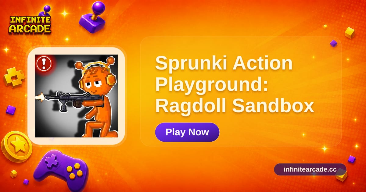 Sprunki Action Playground: Ragdoll Sandbox - Play Online | Infinite Arcade